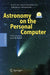 Astronomy on the Personal Computer [With CDROM] by Oliver Montenbruck, Richard M. West, Storm Dunlop