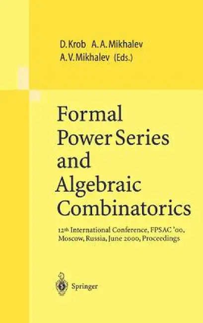 Formal Power Series and Algebraic Combinatorics: 12th International Conference, Fpsac'00, Moscow, Russia, June 2000, Proceedings by Daniel Krob