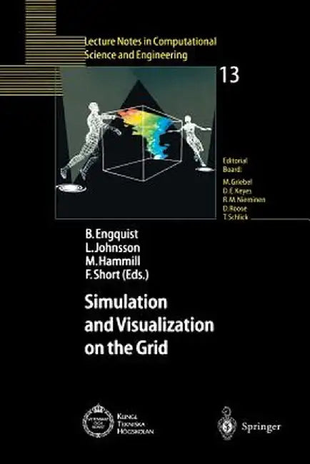 Simulation and Visualization on the Grid: Parallelldatorcentrum Kungl Tekniska Högskolan Seventh Annual Conference Stockholm, Sweden December 1999 Pro by Björn Engquist