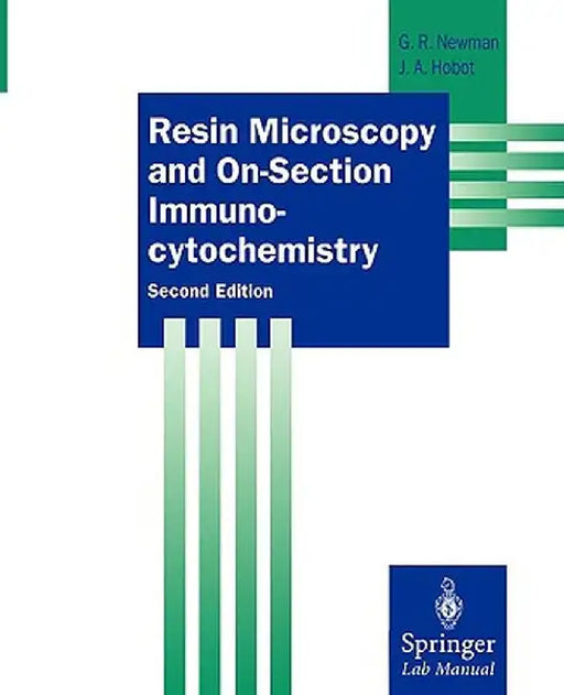 Resin Microscopy and On-Section Immunocytochemistry by Geoffrey R. Newman