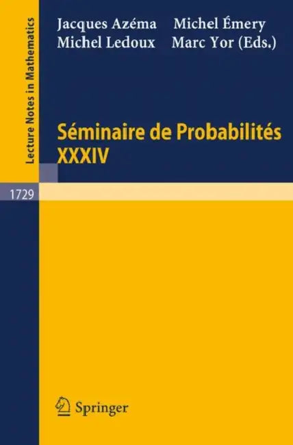 Seminaire de Probabilites XXXIV by J. Azema, M. Emery, M. LeDoux