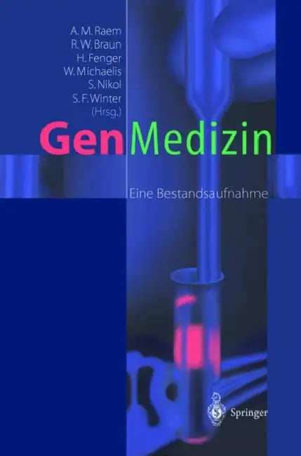 Gen-Medizin: Eine Bestandsaufnahme by A. M. Raem, R. W. Braun, H. Fenger