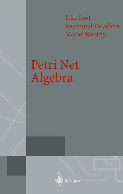 Petri Net Algebra by Eike Best