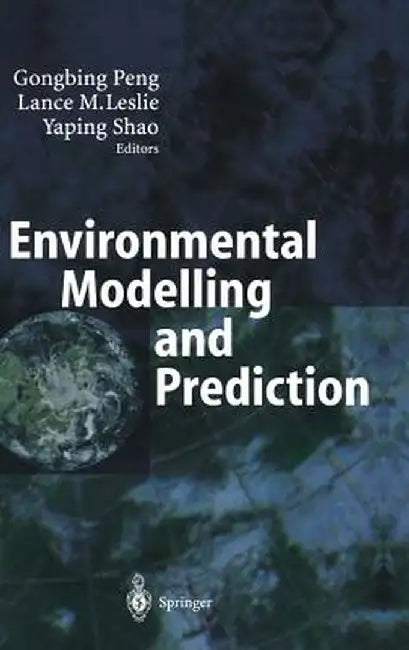 Environmental Modelling and Prediction by Gongbing Peng