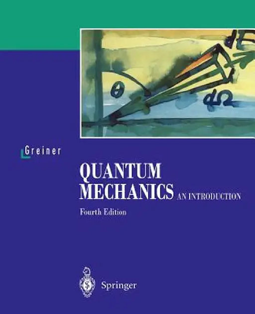Quantum Mechanics: An Introduction by Walter Greiner