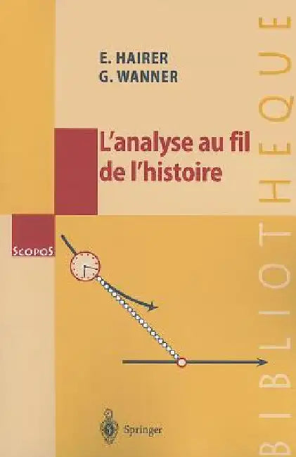 L'Analyse Au Fil de l'Histoire by E. Hairer, G. Wanner