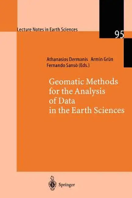 Geomatic Methods for the Analysis of Data in the Earth Sciences by Athanasios Dermanis
