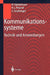Kommunikationssysteme: Technik Und Anwendungen by Heiko Häckelmann, Hans J. Petzold, Susanne Strahringer