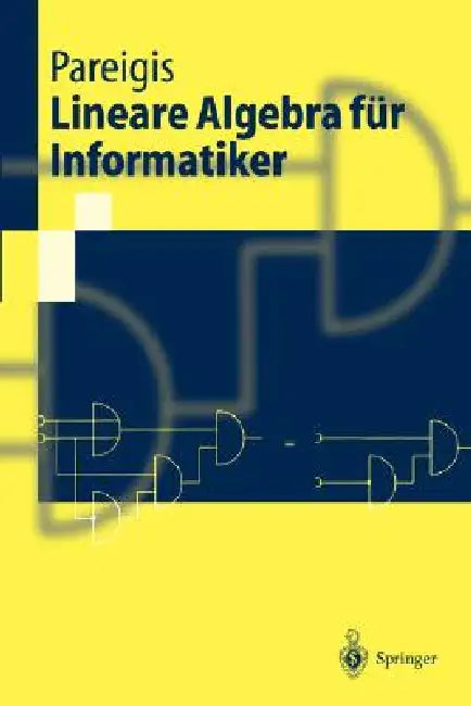 Lineare Algebra Für Informatiker: I. Grundlagen, Diskrete Mathematik. II. Lineare Algebra by Bodo Pareigis