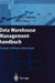 Data Warehouse Managementhandbuch: Konzepte, Software, Erfahrungen by Reinhard Schütte, T. Rotthowe, R. Holten
