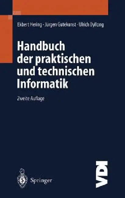 Handbuch Der Praktischen Und Technischen Informatik by Ekbert Hering, J]rgen Gutekunst, Ulrich Dyllong