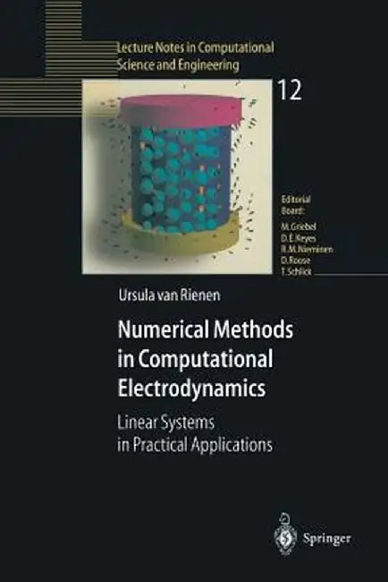 Numerical Methods in Computational Electrodynamics: Linear Systems in Practical Applications by Ursula Van Rienen
