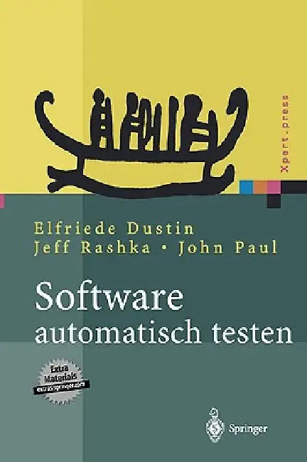 Software Automatisch Testen: Verfahren, Handhabung Und Leistung by Elfriede Dustin, Jeff Rashka, John Paul