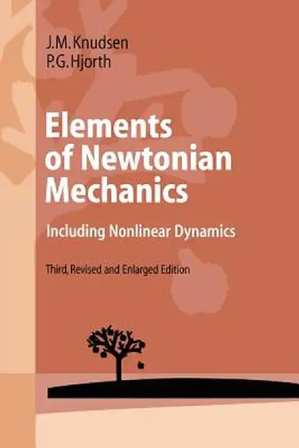 Elements of Newtonian Mechanics: Including Nonlinear Dynamics by Jens M. Knudsen