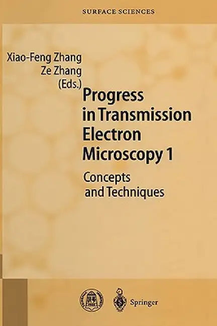 Progress in Transmission Electron Microscopy 1: Concepts and Techniques by Xiao-Feng Zhang