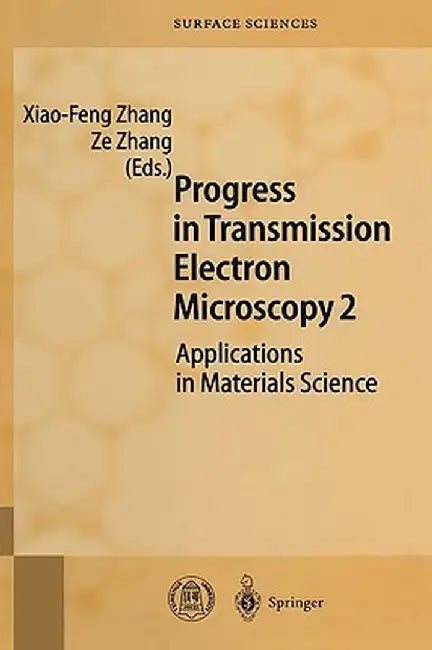Progress in Transmission Electron Microscopy 2: Applications in Materials Science by Xiao-Feng Zhang