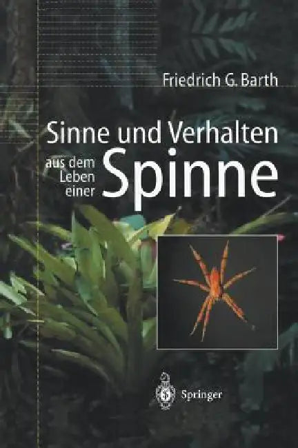 Sinne Und Verhalten: Aus Dem Leben Einer Spinne by Friedrich G. Barth