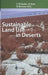 Sustainable Land Use in Deserts by Siegmar-W Breckle