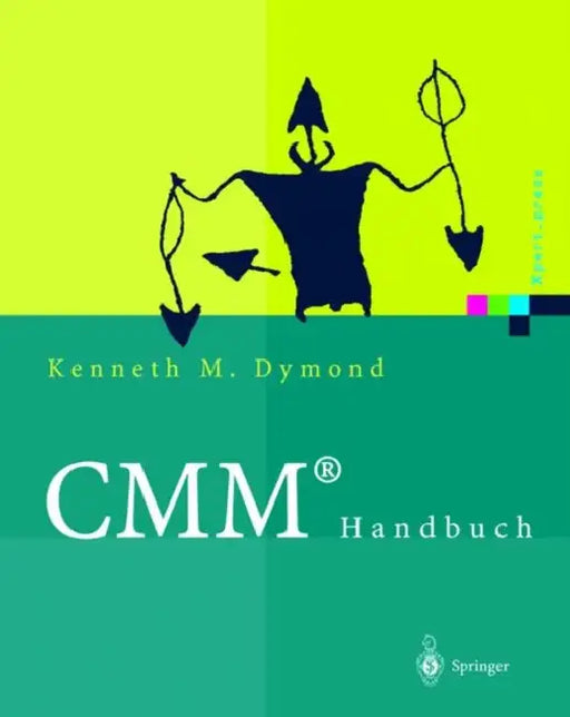 Cmm(r) Handbuch: Das Capability Maturity Model(r) Für Software by Kenneth M. Dymond, Process Transition Intern Inc, W. S. Humphrey