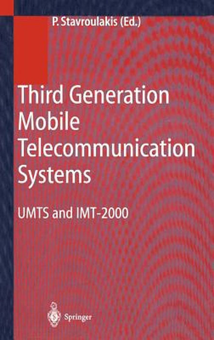 Third Generation Mobile Telecommunication Systems: Umts and Imt-2000 by Peter Stavroulakis