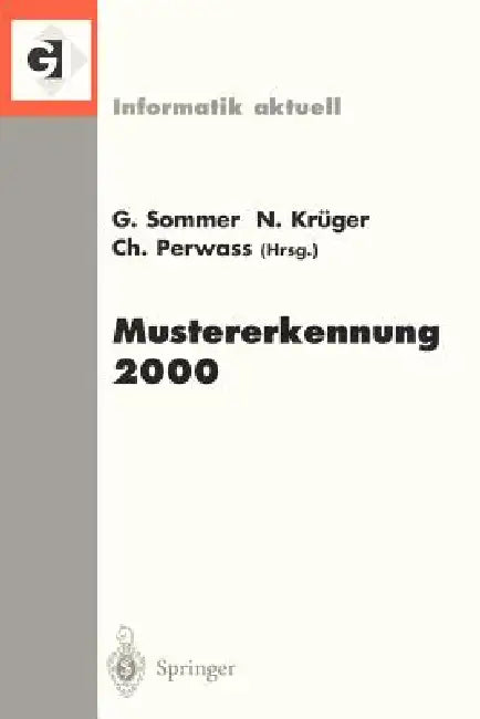 Mustererkennung 2000: 22. Dagm-Symposium. Kiel, 13.-15. September 2000 by Gerald Sommer, Norbert Krüger, Christian Perwass
