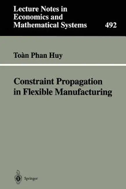 Constraint Propagation in Flexible Manufacturing by Toan Phan Huy