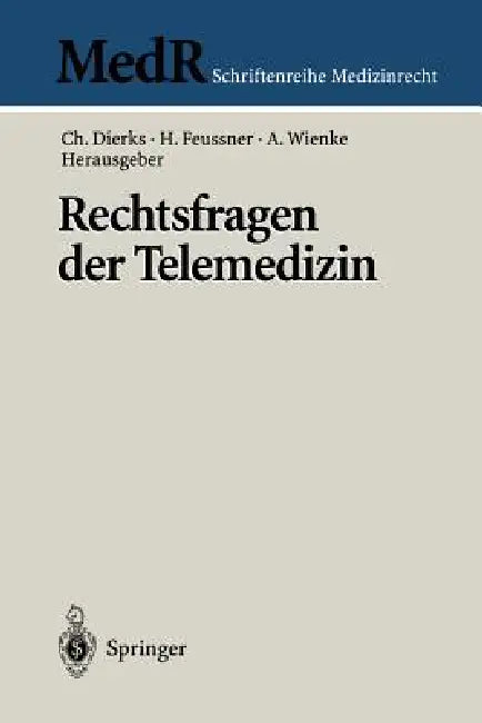 Rechtsfragen Der Telemedizin by Christian Dierks, Hubertus Feussner, Albrecht Wienke