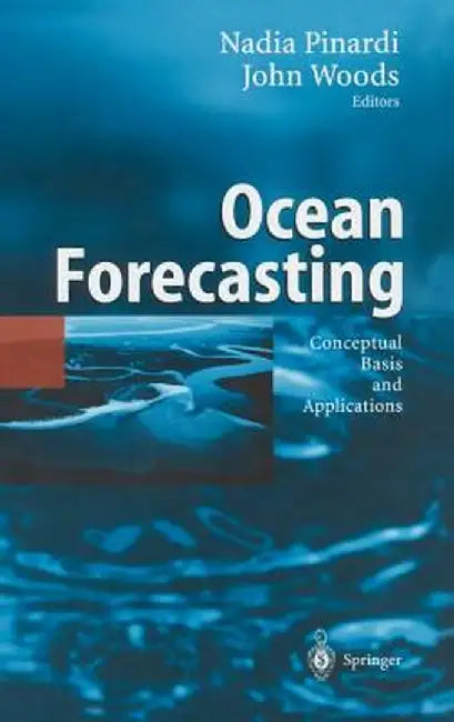 Ocean Forecasting: Conceptual Basis and Applications by Nadia Pinardi