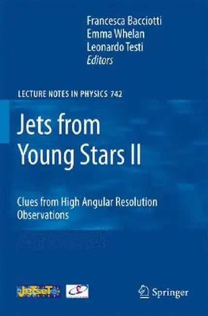 Jets from Young Stars II: Clues from High Angular Resolution Observations by Francesca Bacciotti