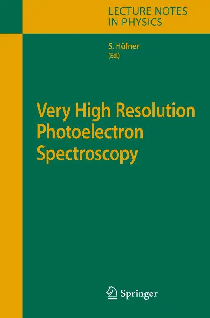 Very High Resolution Photoelectron Spectroscopy by Stephan Hüfner