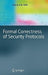Formal Correctness of Security Protocols by Giampaolo Bella