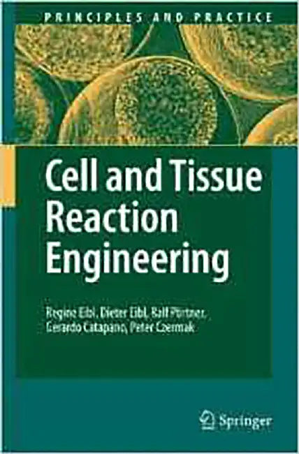 Cell And Tissue Reaction Engineering by Regine Eibl, Others