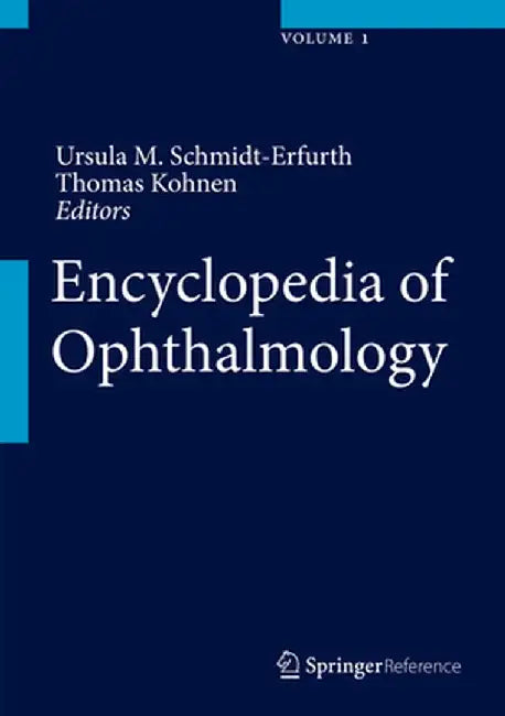 Encyclopedia of Ophthalmology by Ursula Schmidt-Erfurth