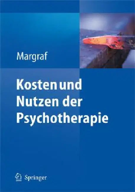 Kosten Und Nutzen der Psychotherapie: Eine Kritische Literaturauswertung by Jürgen Margraf