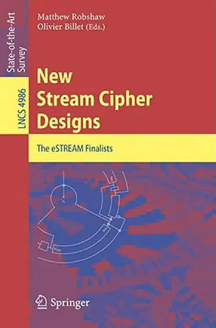 New Stream Cipher Designs: The Estream Finalists by Matthew Robshaw