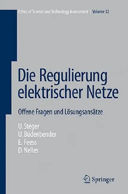 Die Regulierung Elektrischer Netze: Offene Fragen Und Lösungsansätze by C. Adamczyk, Ulrich Steger, R. Klüser