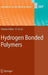 Hydrogen Bonded Polymers by Wolfgang Binder