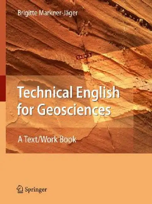 Technical English for Geosciences: A Text/Work Book by Brigitte Markner-Jäger
