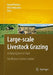 Large-Scale Livestock Grazing: A Management Tool for Nature Conservation by Harald Plachter, Ulrich Hampicke