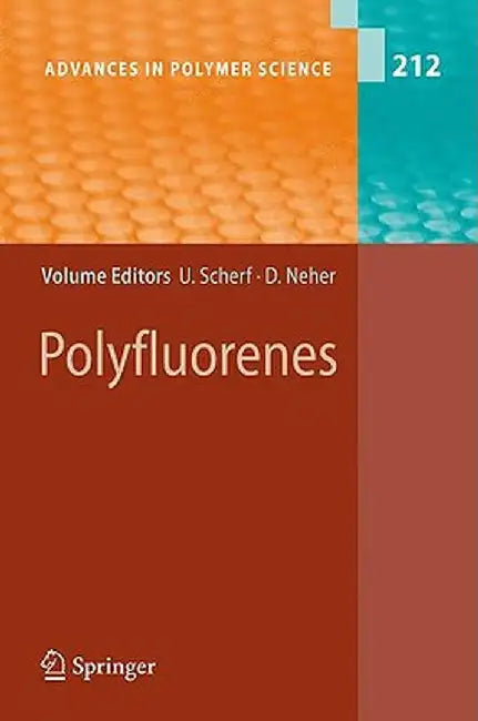 Polyfluorenes by Ullrich Scherf, Dieter Neher