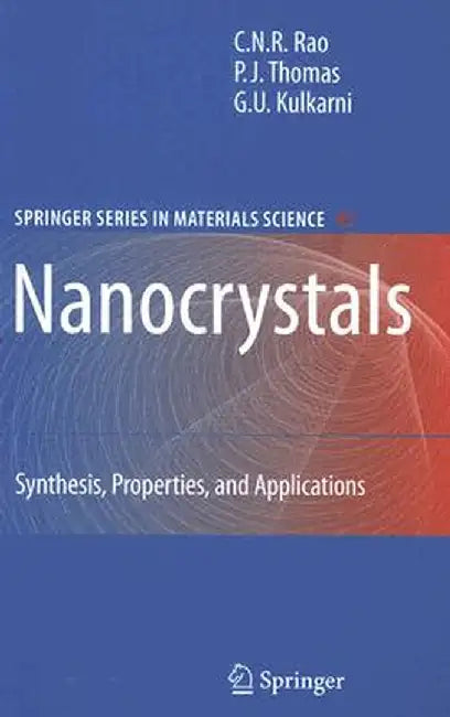 Nanocrystals: Synthesis, Properties and Applications by C. N. R. Rao