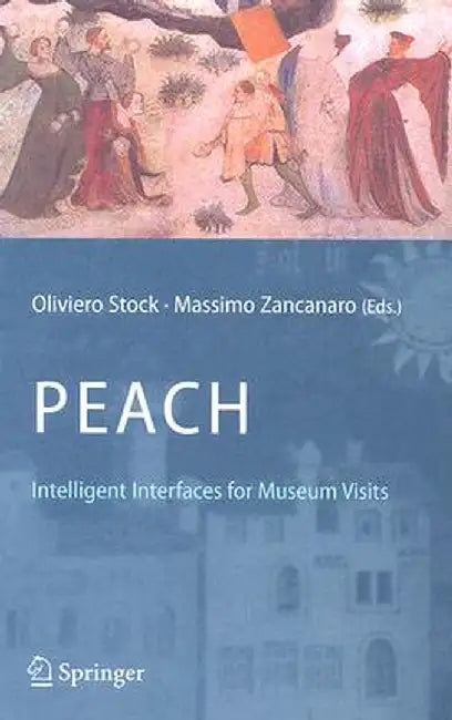 PEACH - Intelligent Interfaces for Museum Visits by Oliviero Stock