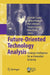Future-Oriented Technology Analysis: Strategic Intelligence for an Innovative Economy by Cristiano Cagnin, Others