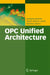 Opc Unified Architecture by Wolfgang Mahnke, Stefan-Helmut Leitner, Matthias Damm