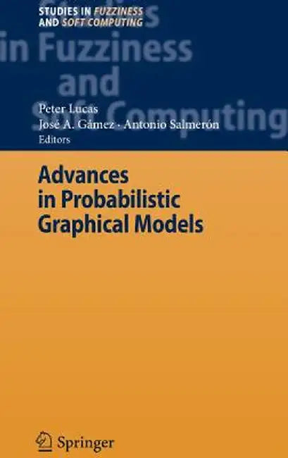 Advances in Probabilistic Graphical Models by Peter Lucas