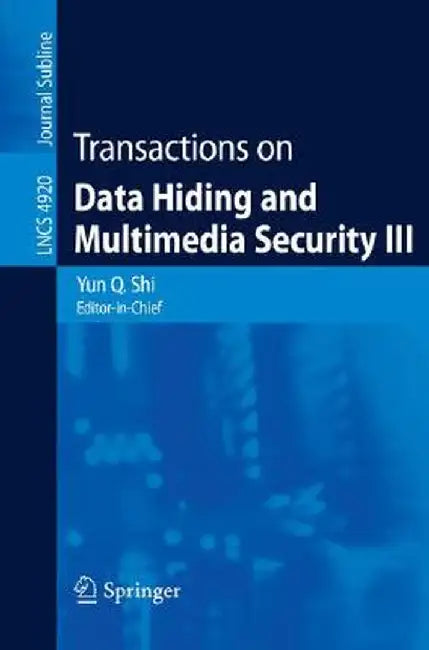 Transactions on Data Hiding and Multimedia Security III by Yun Q. Shi