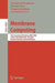 Membrane Computing: 7th International Workshop, Wmc 2006, Leiden, Netherlands, July 17-21, 2006, Revised, Selected, and Invited Papers by Hendrik Jan Hoogeboom