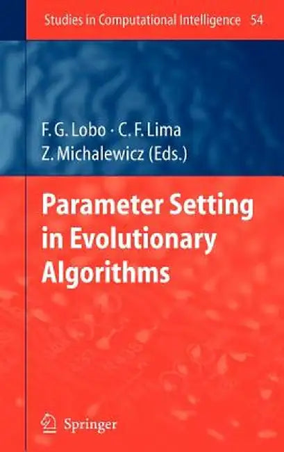 Parameter Setting in Evolutionary Algorithms by F. J. Lobo