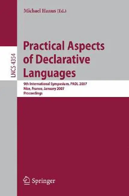 Practical Aspects of Declarative Languages: 9th International Symposium, Padl 2007, Nice, France, January 14-15, 2007, Proceedings by Michael Hanus