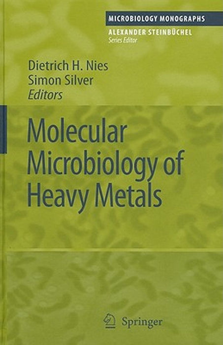 Molecular Microbiology of Heavy Metals by Dietrich H. Nies